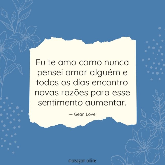 Eu te amo como nunca pensei amar algu