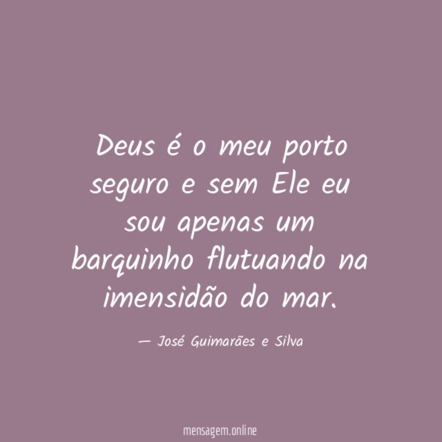 Deus é o meu porto seguro e sem