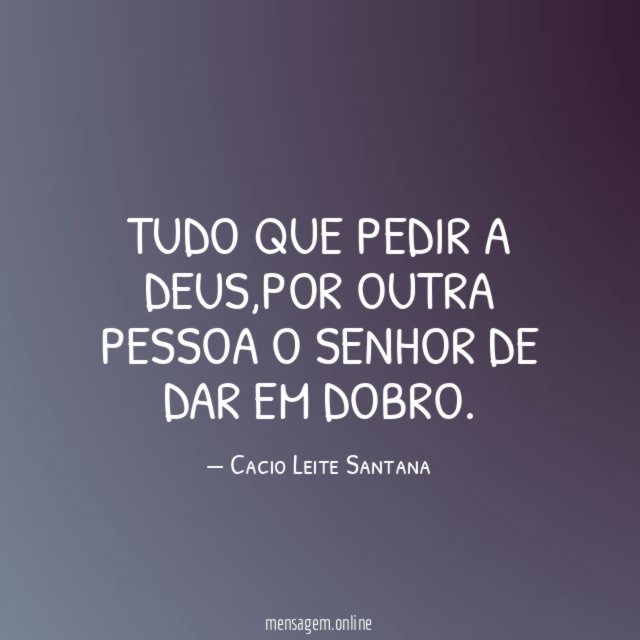 Tudo que pedir a Deus