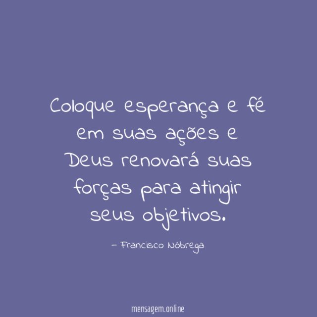 Coloque esperança e fé em suas ações