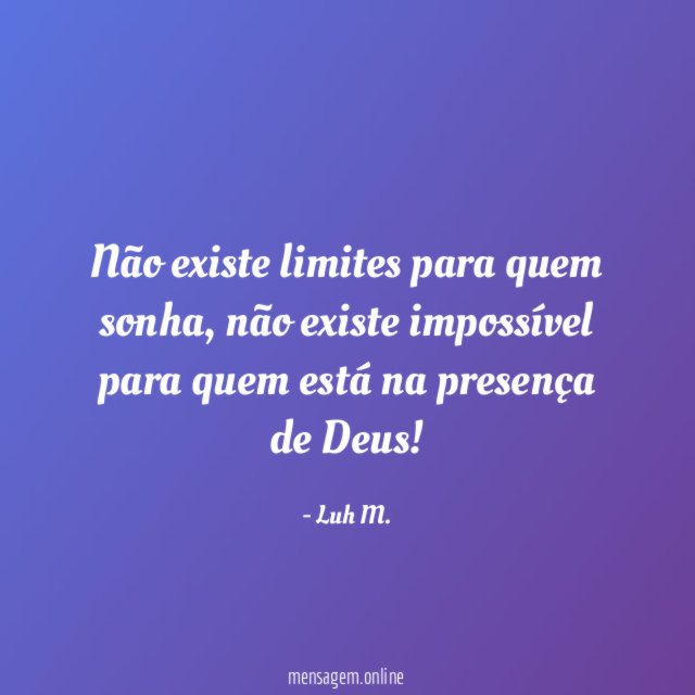 Não existe limites para quem sonha