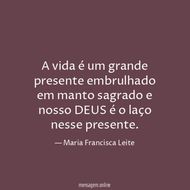 A vida é um grande presente embrulhado em