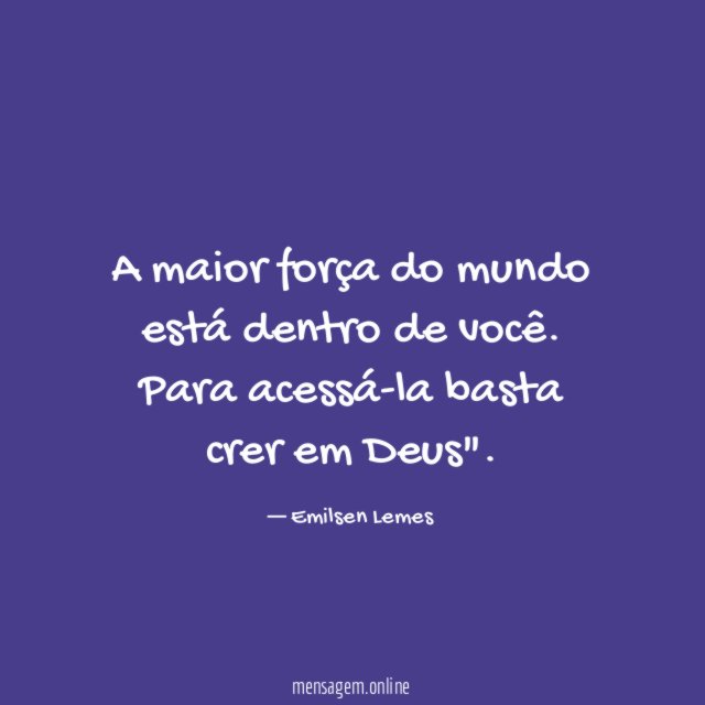 A maior força do mundo está dentro de você