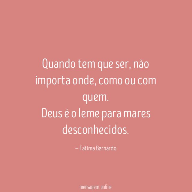Quando tem que ser