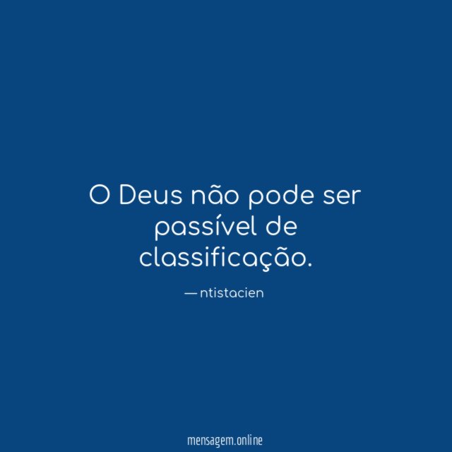 O Deus não pode ser passível de classificação