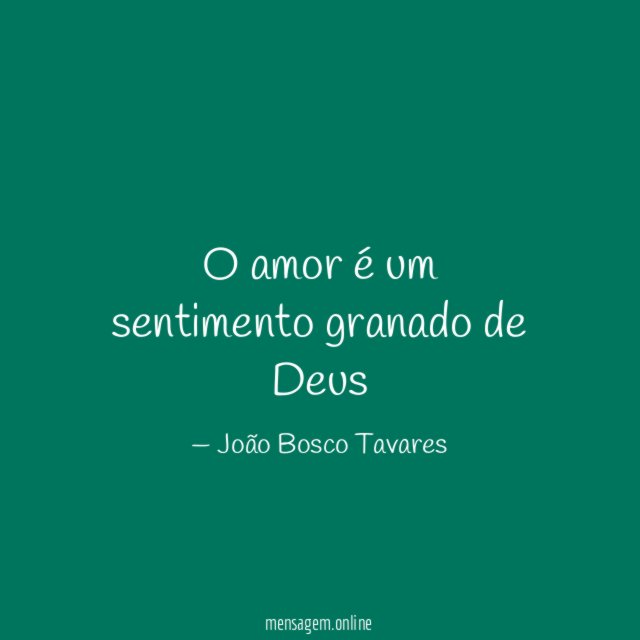 O amor é um sentimento granado de Deus