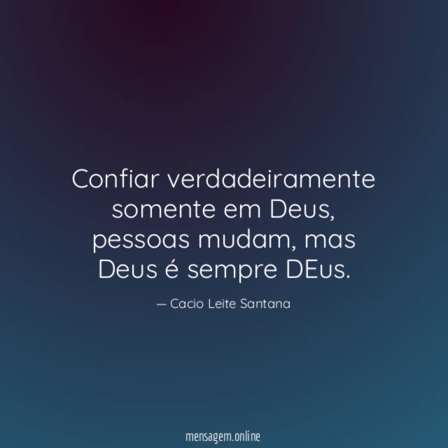 Confiar verdadeiramente somente em Deus