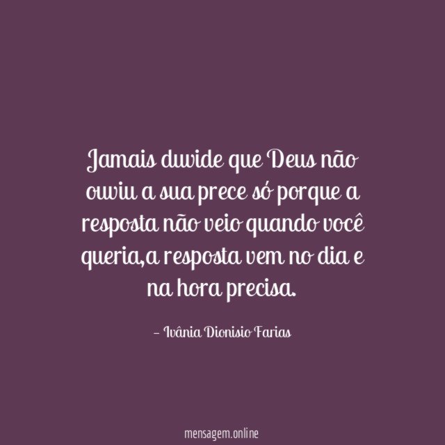 Jamais duvide que Deus não ouviu a sua