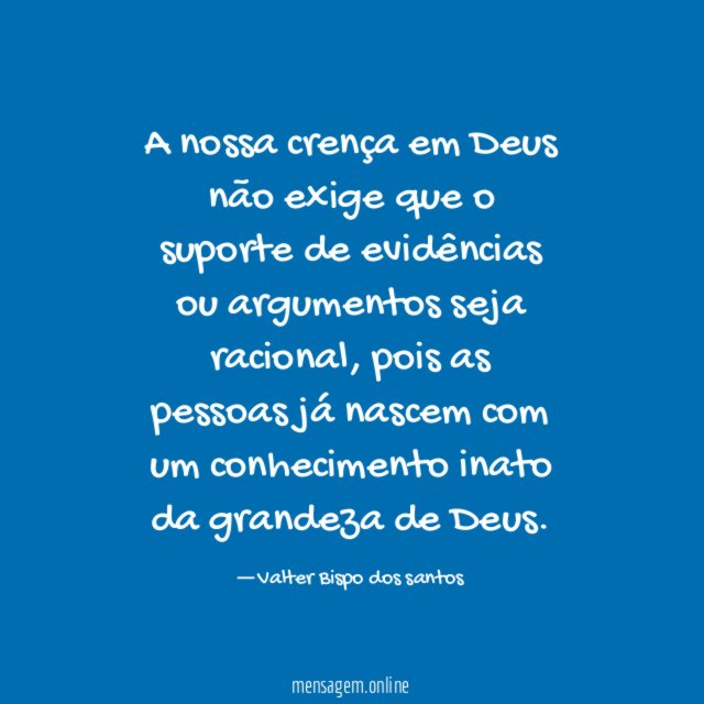 A nossa crença em Deus não exige que