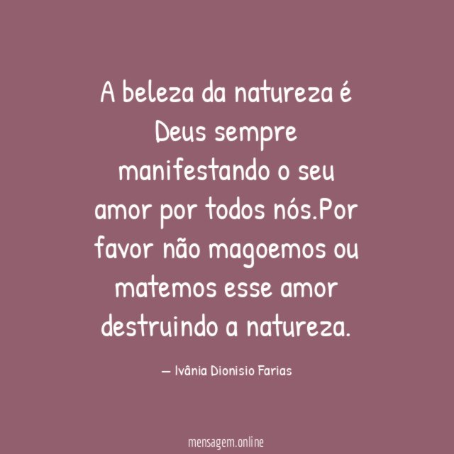 A beleza da natureza é Deus sempre manifestando