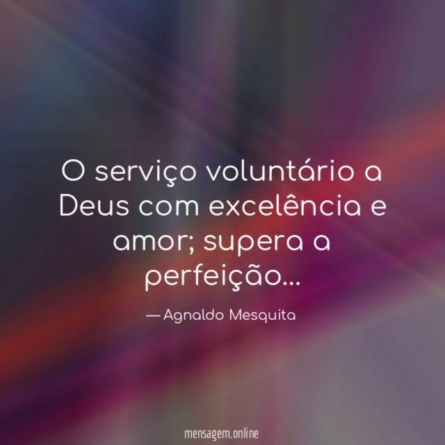 O serviço voluntário a Deus com excelência e amor