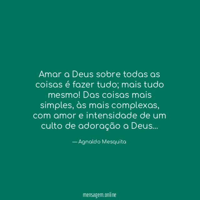 Amar a Deus sobre todas as coisas é fazer tudo