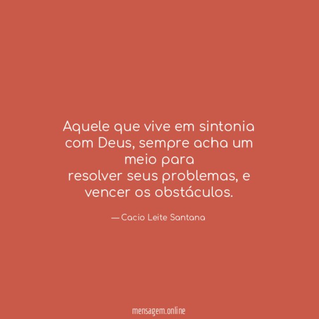Aquele que vive em sintonia com Deus