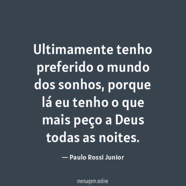 Ultimamente tenho preferido o mundo dos sonhos