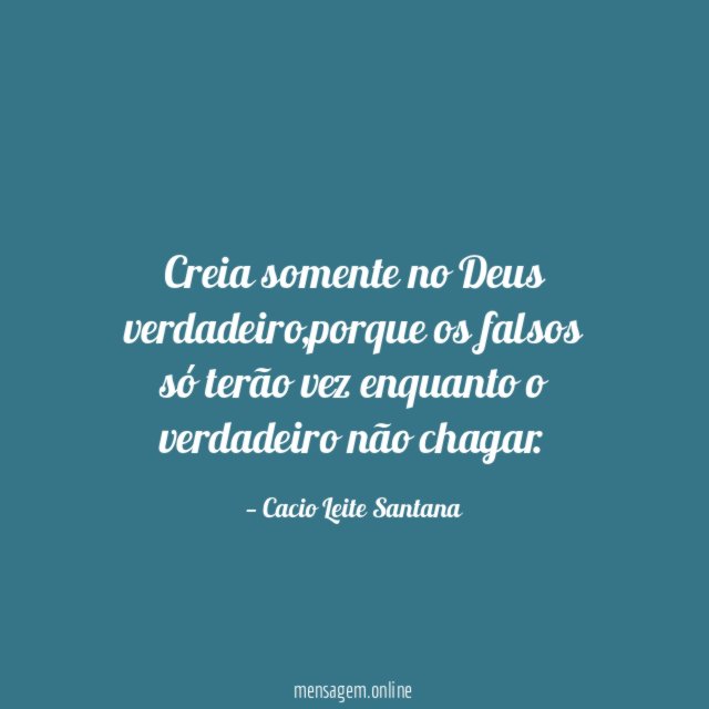 Creia somente no Deus verdadeiro