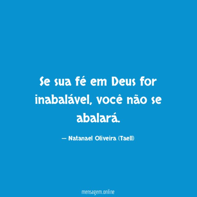 Se sua fé em Deus for inabalável
