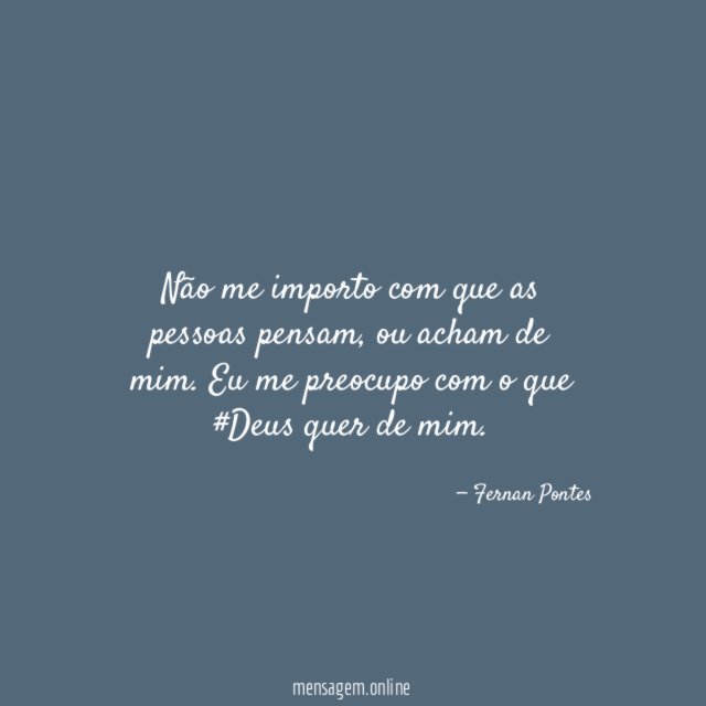 Não me importo com que as pessoas pensam