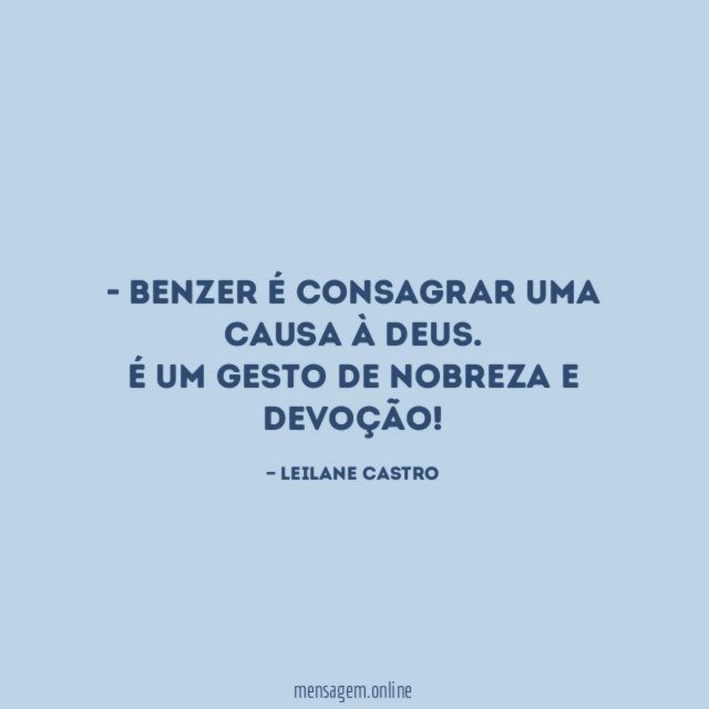 Benzer é consagrar uma causa à Deus