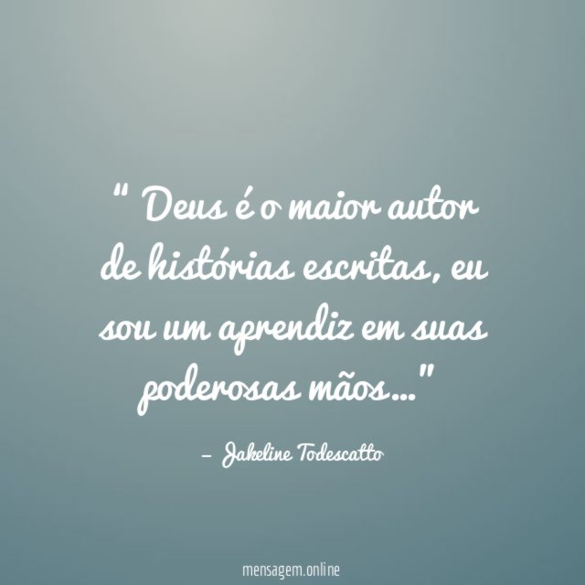 Deus é o maior autor de histórias escritas