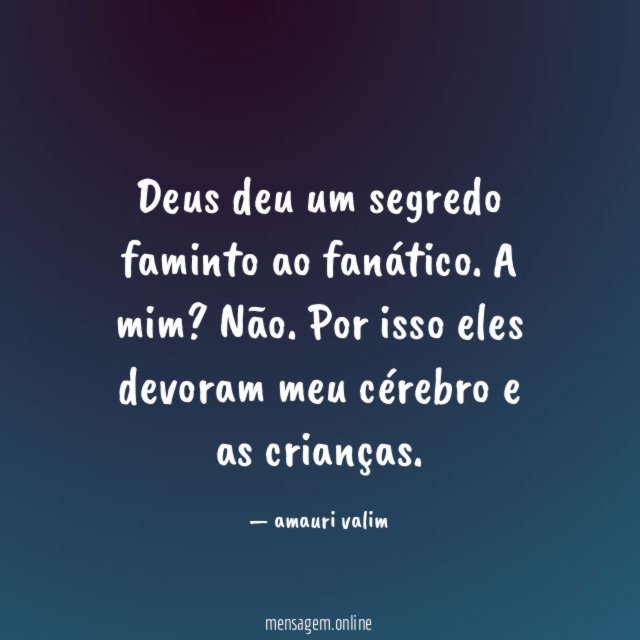 Deus deu um segredo faminto ao fanático
