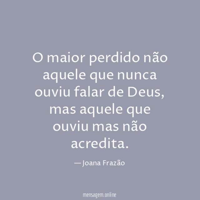 O maior perdido não aquele que nunca ouviu falar de Deus