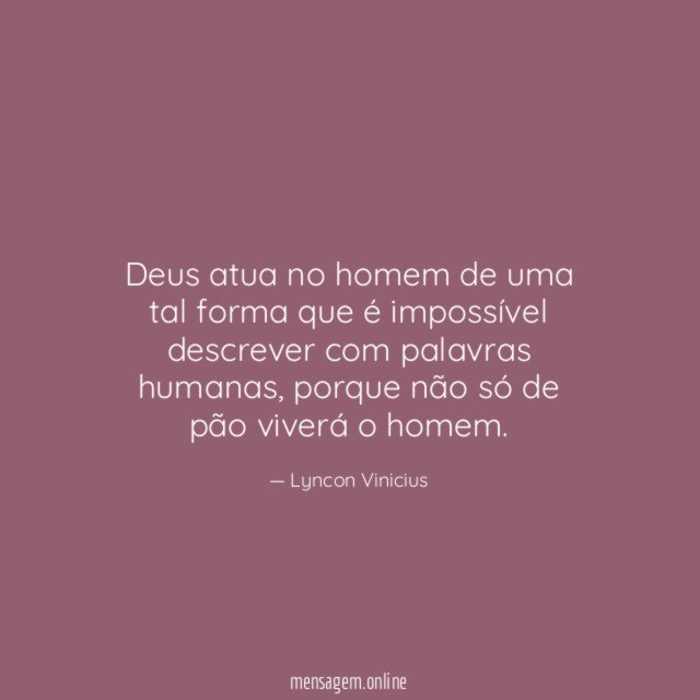Deus atua no homem de uma tal forma