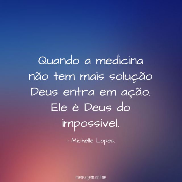 Quando a medicina não tem mais solução Deus