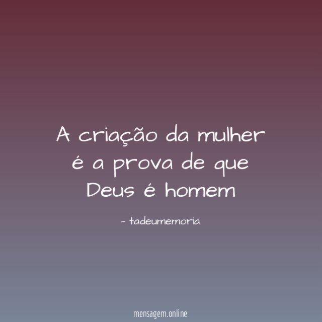 A criação da mulher é a prova de que Deus é homem