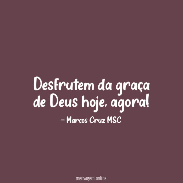 Desfrutem da graça de Deus hoje