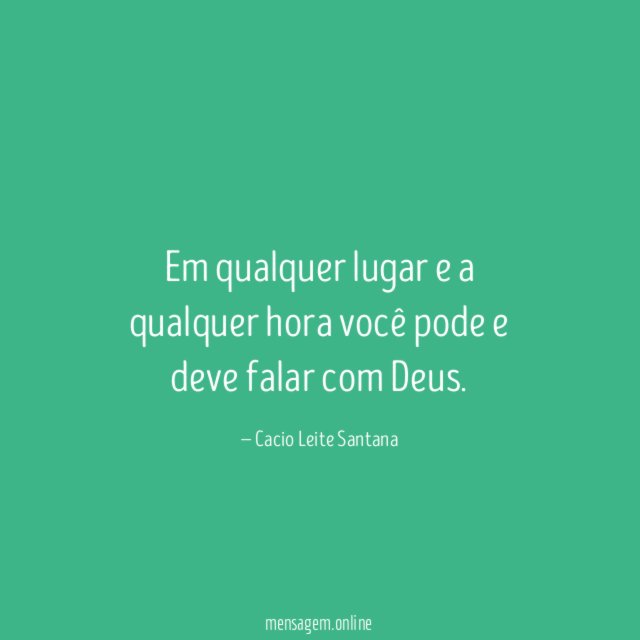Em qualquer lugar e a qualquer hora você