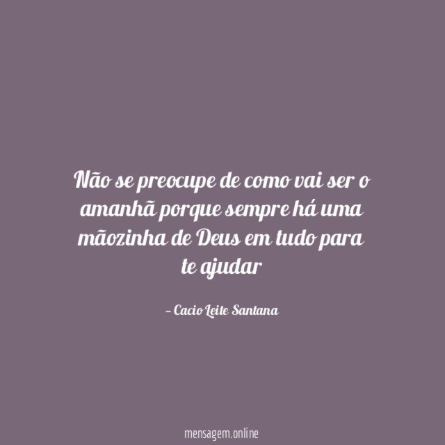 Não se preocupe de como vai ser
