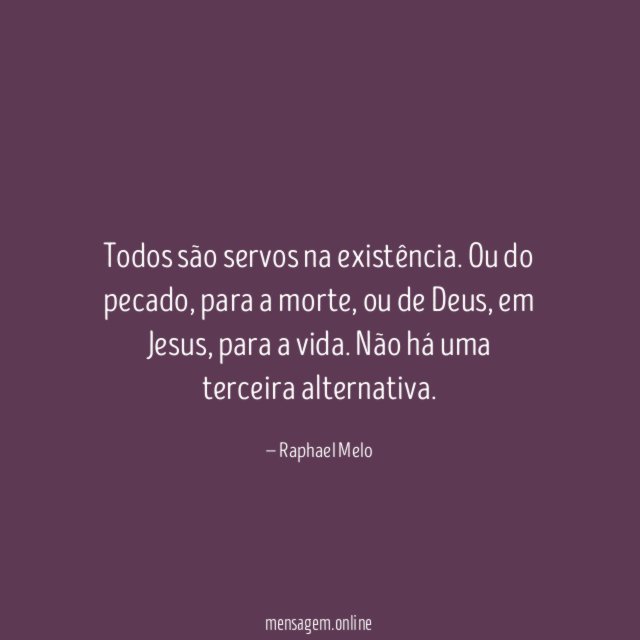 Todos são servos na existência