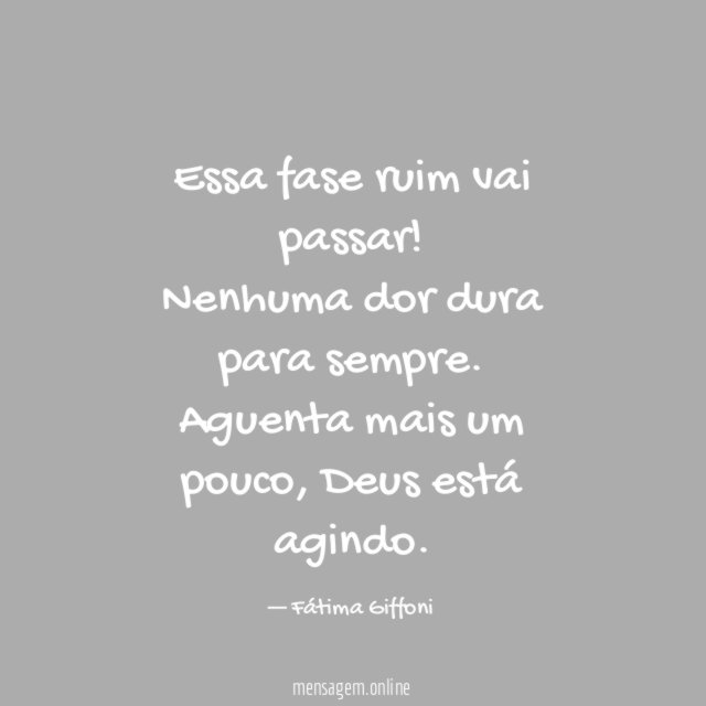 Essa fase ruim vai passar
