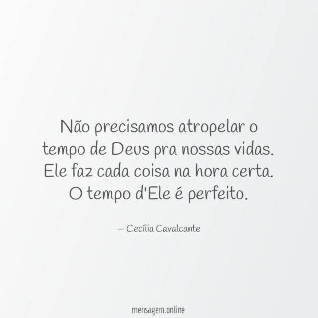 Não precisamos atropelar o tempo de Deus pra nossas vidas