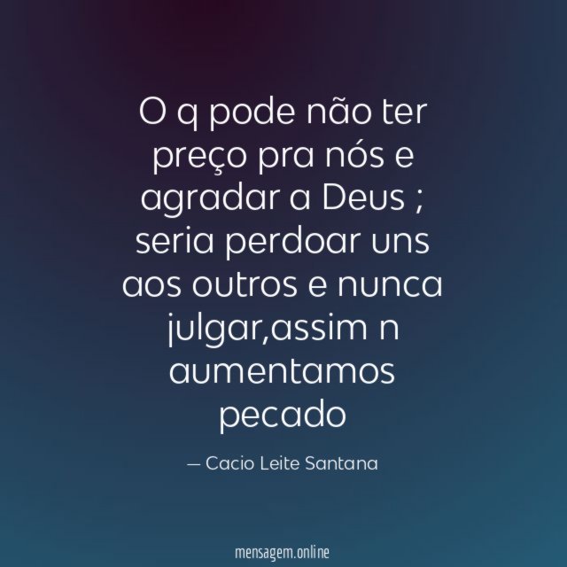 O q pode não ter preço pra nós