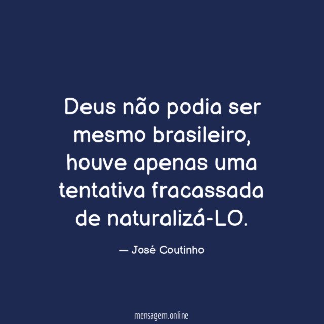 Deus não podia ser mesmo brasileiro