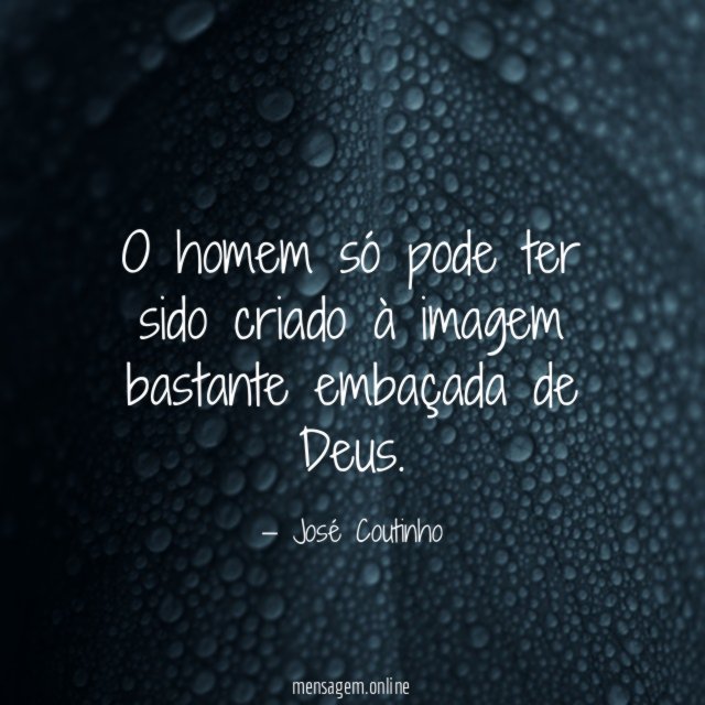 O homem só pode ter sido criado à