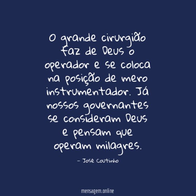 O grande cirurgião faz de Deus o operador