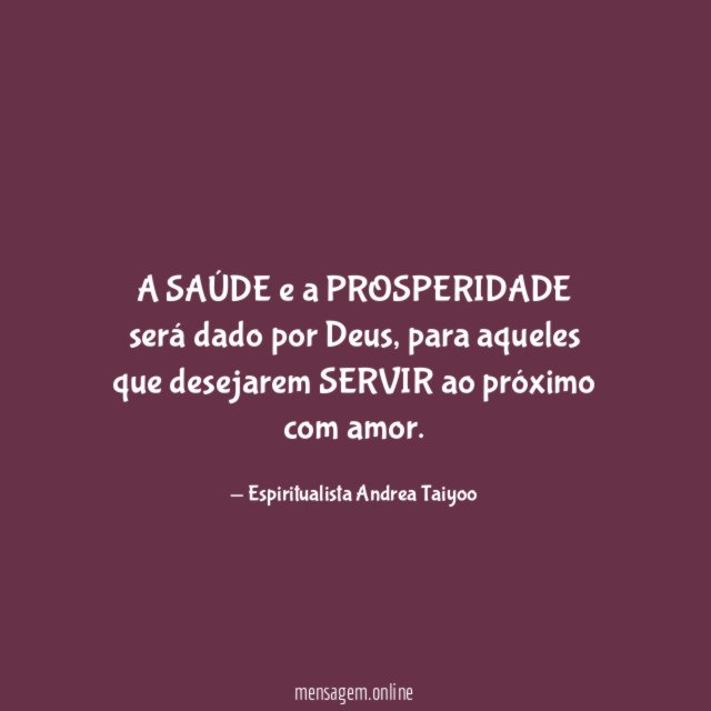 A SAÚDE e a PROSPERIDADE será dado por Deus