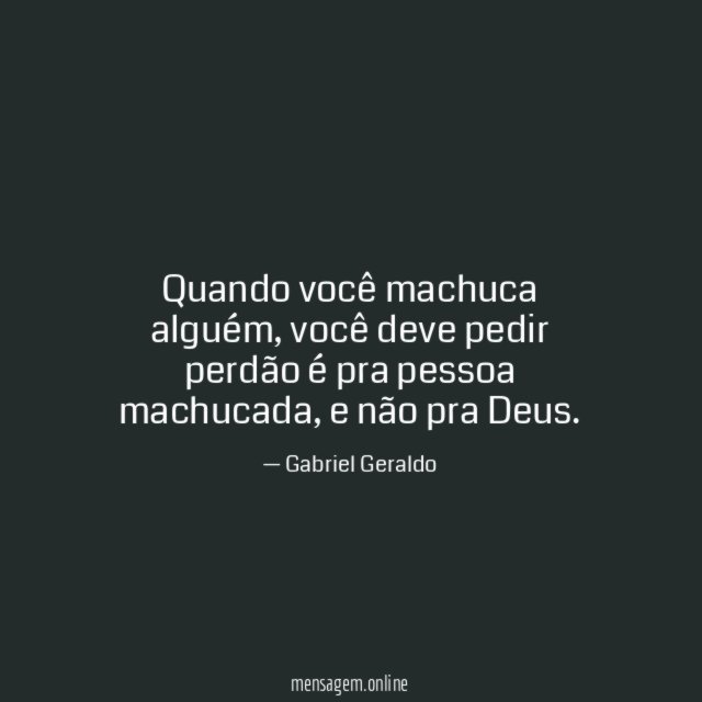 Quando você machuca alguém