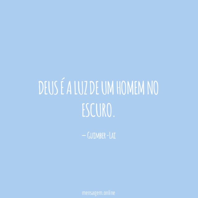 Deus é a luz de um Homem no escuro