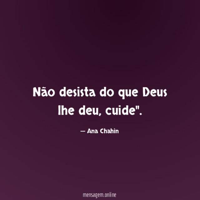 Não desista do que Deus lhe deu