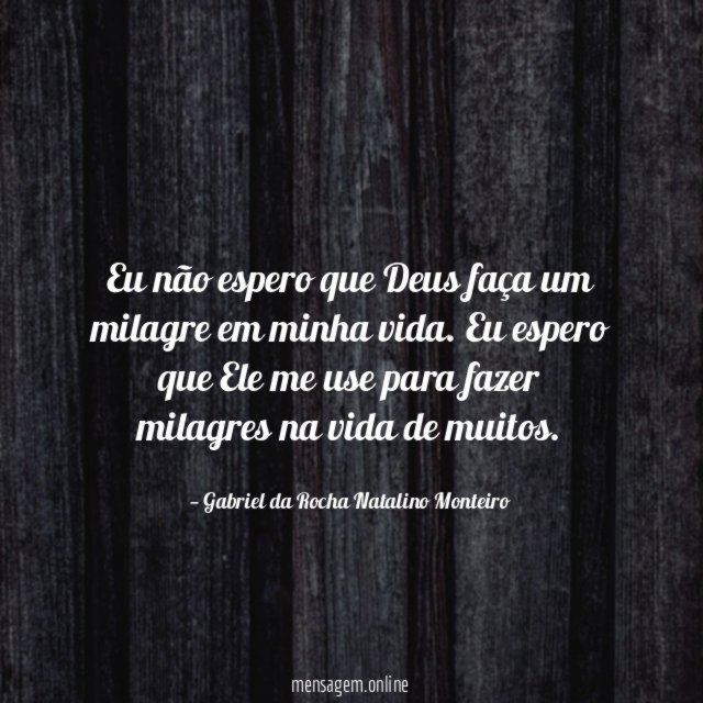 Eu não espero que Deus faça um milagre
