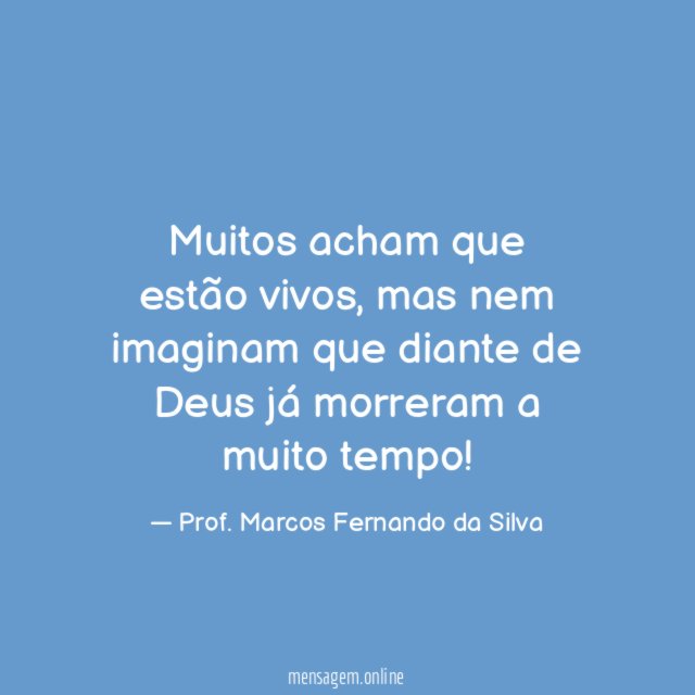 Muitos acham que estão vivos