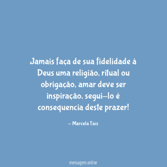 Jamais faça de sua fidelidade à Deus uma religião