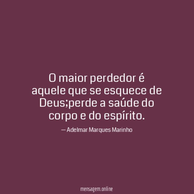 O maior perdedor é aquele que se esquece de Deus