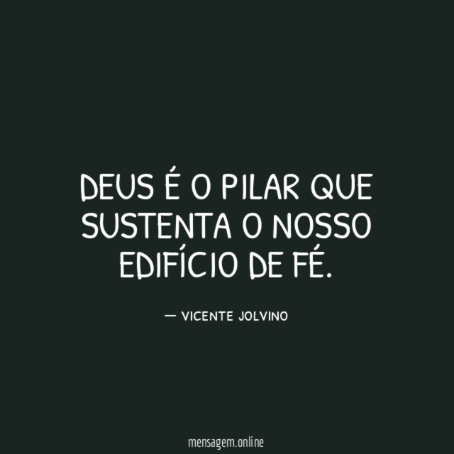 DEUS É O PILAR QUE SUSTENTA O NOSSO EDIFÍCIO DE FÉ