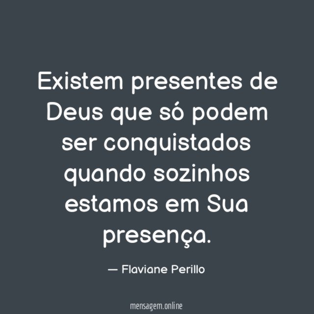 Existem presentes de Deus que só podem ser