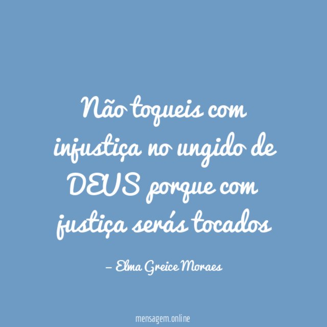 Não toqueis com injustiça no ungido de DEUS
