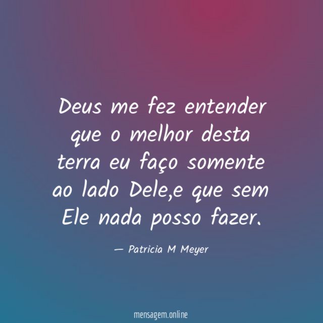 Deus me fez entender que o melhor desta